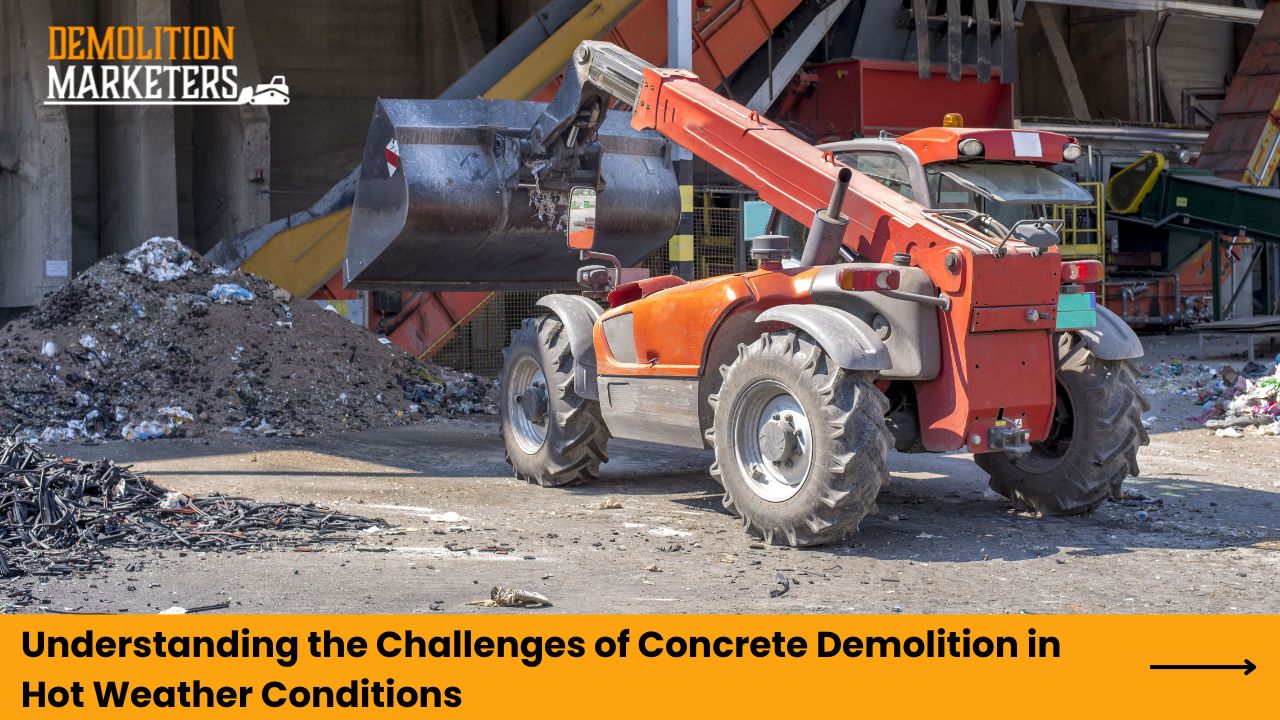 Heavy machinery for concrete demolition in hot weather conditions, showcasing a telehandler with a bucket, debris piles, and a construction site background, emphasizing safety and efficiency in demolition practices.